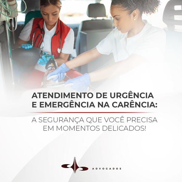 ATENDIMENTO DE URGÊNCIA E EMERGÊNCIA NA CARÊNCIA: A SEGURANÇA QUE VOCÊ PRECISA EM MOMENTOS DELICADOS!